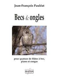 BECS ET ONGLES POUR QUATUOR DE FLUTES A BEC, PIANO ET CONGAS