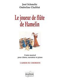 LE JOUEUR DE FLUTE DE HAMELIN - CONTE MUSICAL POUR CHOEUR, NARRATEUR ET PIANO (CHORISTES)