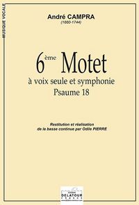 6EME MOTET A VOIX SEULE ET SYMPHONIE (PSAUME 18)