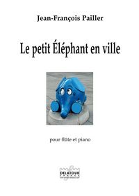 LE PETIT ELEPHANT EN VILLE POUR FLUTE ET PIANO