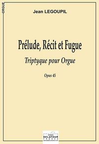 PRELUDE, RECIT ET FUGUE POUR ORGUE