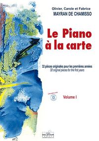 LE PIANO A LA CARTE VOLUME 1 - 32 PIECES ORIGINALES POUR LES PREMIERES ANNEES