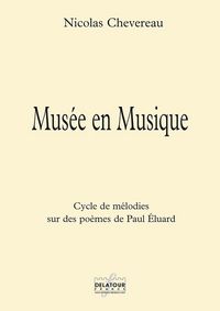 MUSEE EN MUSIQUE - CYCLE DE MELODIES SUR DES POEMES DE PAUL ELUARD POUR CHANT ET PIANO