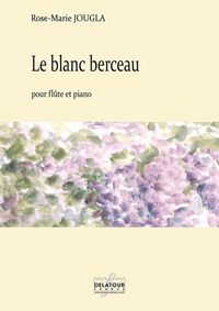 LE BLANC BERCEAU POUR FLUTE ET PIANO