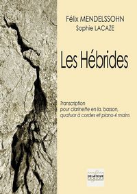 LES HEBRIDES POUR CLARINETTE EN LA, BASSON, QUATUOR A CORDES ET PIANO 4 MAINS