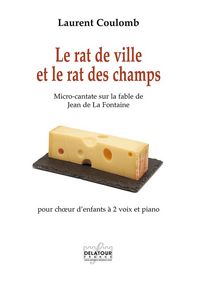 LE RAT DE VILLE ET LE RAT DES CHAMPS POUR CHOEUR D'ENFANTS A 2 VOIX ET PIANO