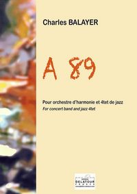 A89 POUR ORCHESTRE D'HARMONIE ET 4TET DE JAZZ (MATERIEL)