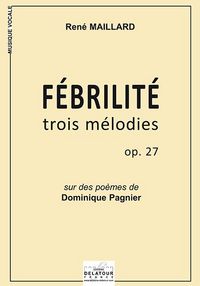 FEBRILITE - TROIS MELODIES OPUS 27