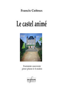 LE CASTEL ANIME POUR PIANO A 4 MAINS