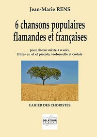 6 CHANSONS POPULAIRES FLAMANDES ET FRANCAISES - CAHIER CHORISTE