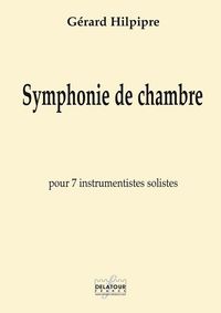 SYMPHONIE DE CHAMBRE POUR 7 INSTRUMENTISTES SOLISTES