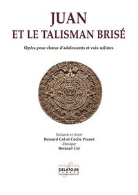 JUAN ET LE TALISMAN BRISE (PIANO-CHANT)