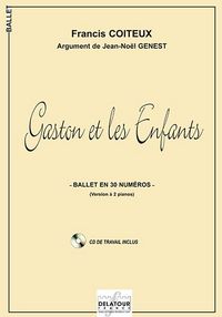 GASTON ET LES ENFANTS - BALLET EN 30 NUMEROS (VERSION A 2 PIANOS)