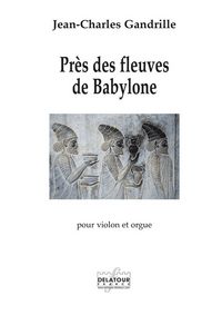 PRES DES FLEUVES DE BABYLONE POUR VIOLON ET ORGUE