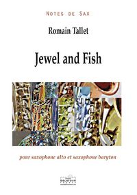 JEWEL AND FISH POUR SAXOPHONE ALTO ET SAXOPHONE BARYTON