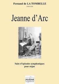 JEANNE D'ARC - SUITE D'EPISODES SYMPHONIQUES POUR ORGUE