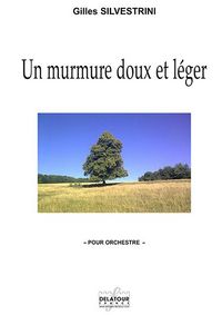 UN MURMURE DOUX ET LEGER (POUR ORCHESTRE) - CONDUCTEUR