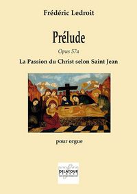 PRELUDE OPUS 57A - LA PASSION DU CHRIST SELON SAINT JEAN POUR ORGUE