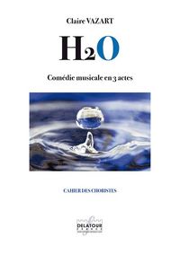 H2O - COMEDIE MUSICALE EN 3 ACTES (CHORISTES)