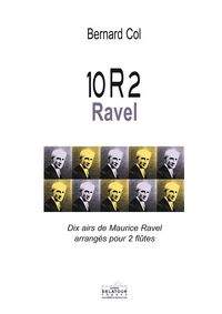 10R2 RAVEL - DIX AIRS DE RAVEL ARRANGES POUR 2 FLUTES