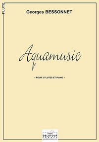 AQUAMUSIC POUR 2 FLUTES ET PIANO