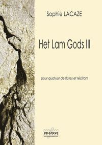 HET LAM GODS III POUR QUATUOR DE FLUTES ET RECITANT