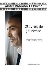 OEUVRES DE JEUNESSE - CINQ PIECES POUR PIANO