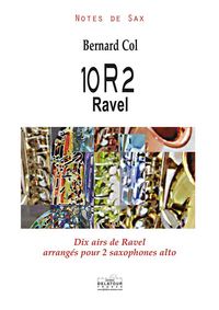 10R2 RAVEL - DIX AIRS DE RAVEL ARRANGES POUR 2 SAXOPHONES ALTO