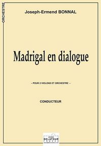 MADRIGAL EN DIALOGUE POUR 2 VIOLONS ET ORCHESTRE (CONDUCTEUR)