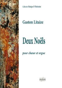 DEUX NOELS POUR CHIUR ET ORGUE