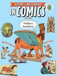 THE HISTORY OF WESTERN ART IN COMICS PART 1 : PREHISTORY TO THE RENAISSANCE /ANGLAIS