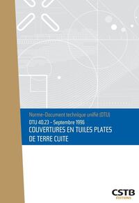 DTU 40.23 Couverture en tuiles plates de terre cuite. Nouvelle formule