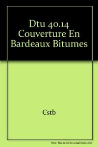DTU 40.14 COUVERTURE EN BARDEAUX BITUMES