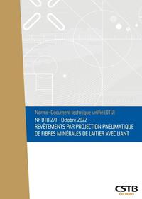 NF DTU 27.1 REVETEMENTS PAR PROJECTION PNEUMATIQUE DE FIBRES MINERALES DE LAITIER AVEC LIANT - EDITI