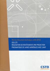 DTU 27.1 REALISATION DE REVETEMENTS PAR PROJECTION PNEUMATIQUE DE LAINES MINERAL