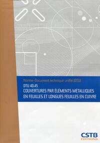 DTU 40.45 Couverture par éléments métalliques en feuilles et longues feuilles en cuivre. Nouvelle formule