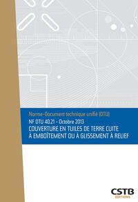 NF DTU 40.21COUVERTURE EN TUILES DE TERRE CUITE A EMBOITEMENT OU A GLISSEMENT A RELIEF