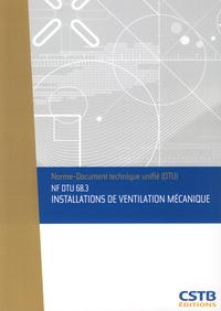 NF DTU 68.3 INSTALLATIONS DE VENTILATION MECANIQUE