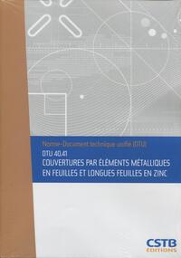 DTU 40.41 Couverture par éléments métalliques en feuilles et longues feuilles en zinc. Nouvelle formule