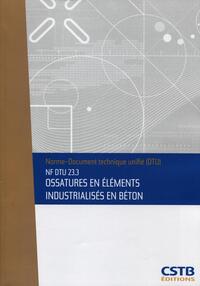 NF DTU 23.3 Ossatures en éléments industrialisés en béton. Nouvelle formule