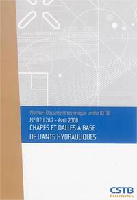 NF DTU 26.2 - Chapes et dalles à base de liants hydrauliques