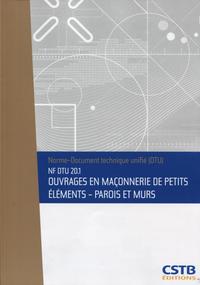 NF DTU 20.1. Ouvrages en maçonnerie de petits éléments - Parois et murs. Nouvelle formule