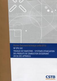 NF DTU 24.1 Travaux de fumisterie - Système d'évacuation des produits de combustion desservant un ou des appareils. Nouvelle formule