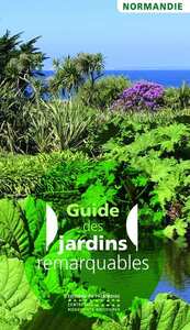 GUIDE DES JARDINS REMARQUABLES EN NORMANDIE