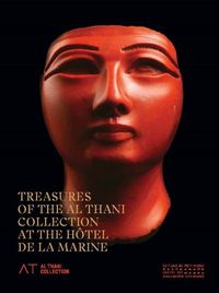 TREASURES OF THE AL THANI COLLECTIONS AT THE HOTEL DE LA MARINE