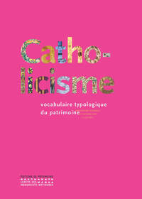 Catholicisme - Vocabulaire typologique du patrimoine