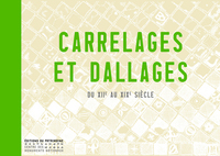 Carrelages et dallages. Du XIIe au XIXe siècle