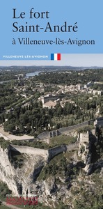 Villeneuve-lès-Avignon - Le Fort Saint-André et la chartreuse du Val-de-Bénédiction