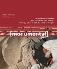 Monumental 2021-1 - Trois icônes de l'art roman : Vezelay, Saint-Gilles-du-Gard et Angers