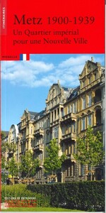 Metz 1900-1939, un quartier impérial pour une Nouvelle vie